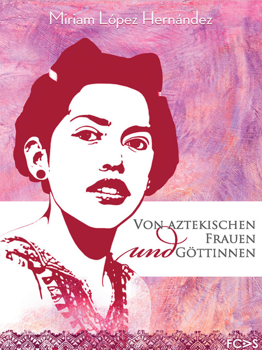 Title details for Von aztekischen Frauen und Göttinnen by Miriam López Hernández - Available